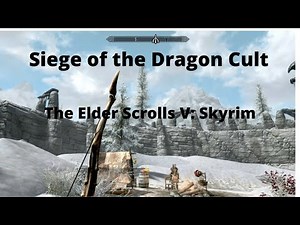 Siege Of The Dragon Cult - The Elder Scrolls V: Skyrim Special Edition Walkthrough & Guide - GameFAQs
