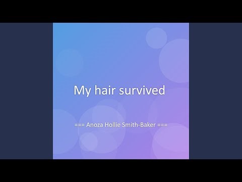 My hair survived