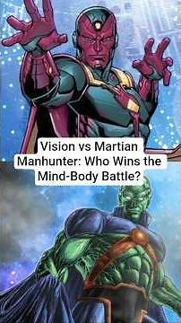 Vision vs Martian Manhunter: Who Wins the Mind-Body Battle?