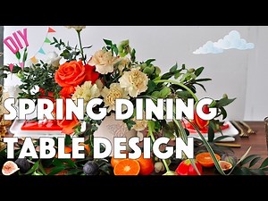 Design & Decor - Spring Dining Table Design - DIY Tablescape