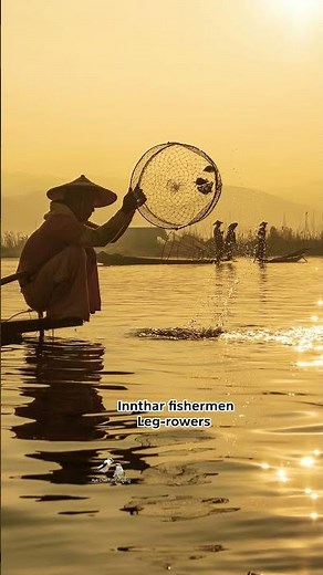 The Magic of Inle Lake: Myanmar's Unique Leg-Rowing Fishermen 🇲🇲