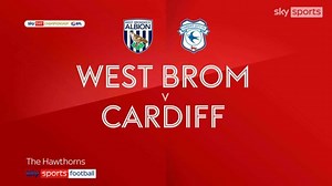West Brom 1-1 Cardiff City: Sam Johnstone, Alex Mowatt and Aden Flint sent off in draw at The Hawthorns