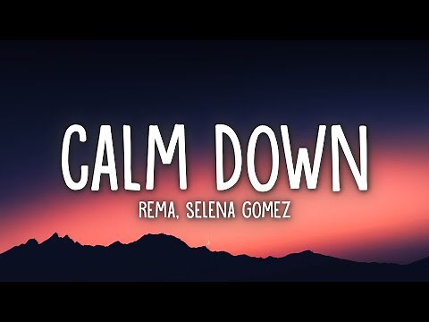 Rema, Selena Gomez - Calm Down (Lyrics)