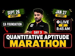 🔴 Live : CA Foundation Quantitative Aptitude Marathon Day 3 | Sept 26 & Jan 27 | Nithin – ArivuPro