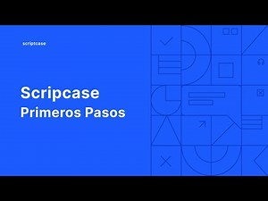 Scriptcase - Primeros Pasos