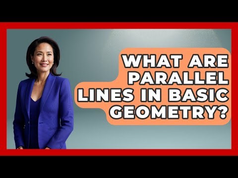 What Are Parallel Lines In Basic Geometry? - All About Geometry