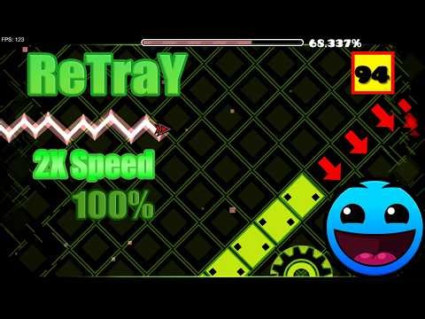 ReTraY 2x Speed 100% (Speed Portal) | Geometry Dash