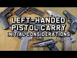 Left-Handed Pistol Carry - Initial Considerations