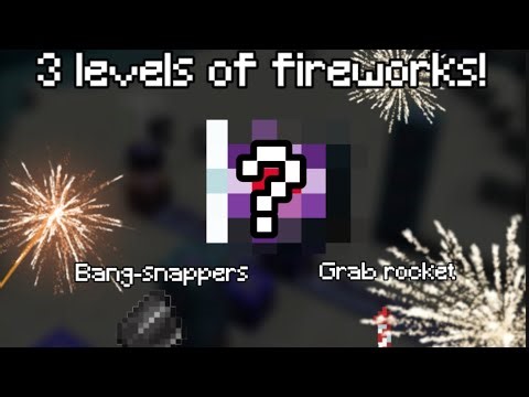 3 levels of fireworks!(and how to create them)