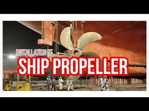 SHIP PROPELLER - INSTALLATION FOR BIG BULK CARRIER SHIP
