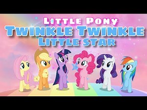 Twinkle Twinkle Little Star (My Little Pony) |nursery rhymes