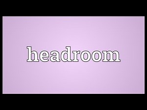 Headroom Meaning