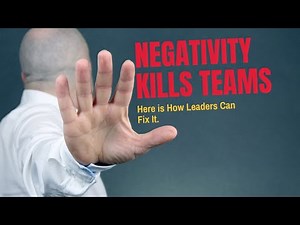 How Negativity Destroys Teams (And What Great Leaders Do Instead)