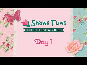 Spring Fling 2025: The Life of a Quilt - Day One