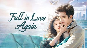 Fall in Love Again Episode 17– Download APP to Enjoy Now!