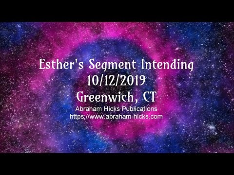 Segment Intending – Esther’s NEW Focus! (2020) - Abraham Hicks Law of Attraction