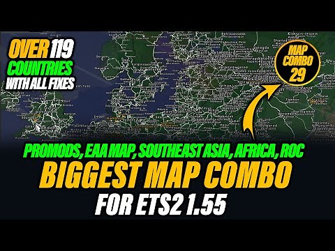 ETS2 1.55 Biggest Map Combo - Promods, EAA Map, Southeast Asia, Africa, Rusmaps and Many More -Guide