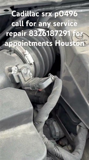 Cadillac srx p0496 call for any service repair 8326187291 for appointments Houston
