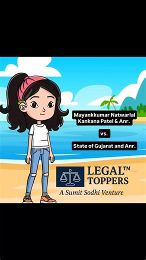 Legal Toppers on Instagram: "Mayankkumar Natwarlal Kankana Patel & Anr. vs. State of Gujarat and Anr. Criminal Appeal Nos. of 2025 @ SLP (Crl.) Nos. 1167-1168/2025"
