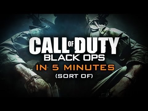 Call of Duty: Black Ops in 5 Minutes (Sort of)