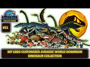 MY JURASSIC WORLD DOMINION LEGO CUSTOMIZED DINOSAUR COLLECTION VIDEO NO. 11