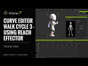 iClone 7.1 Tutorial - Curve Editor: Walk Cycle 3 Using Reach Effector