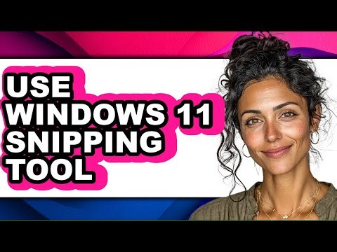 How to Use Windows 11 Snipping Tool - Step by Step
