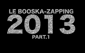 Découvrez le Booska-Zapping 2013 Part 1 (VIDEO)