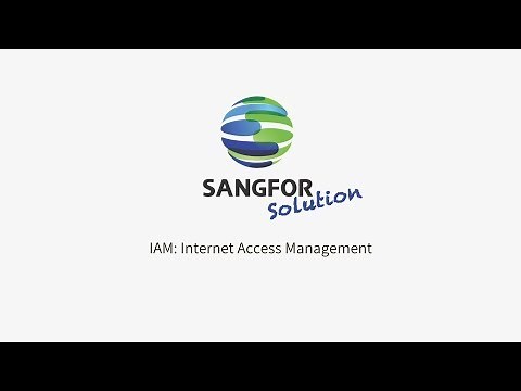 Sangfor IAM: Your Secure Web Gateway and More !