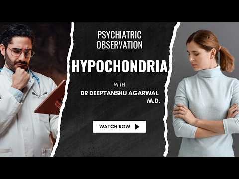 Constant Fear of Disease: Hypochondria & Illness Anxiety Disorder Explained