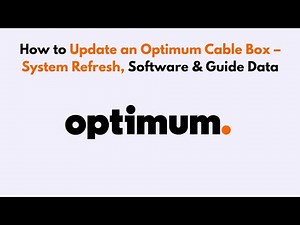 How to Update an Optimum Cable Box – System Refresh, Software & Guide Data