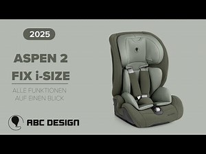 ASPEN 2 Fix i-Size - Kindersitz ab 15 Monate (Modell 2025) | ABC Design