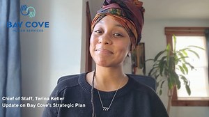 Chief of Staff, Terina Keller Update on Bay Cove’s Strategic Plan