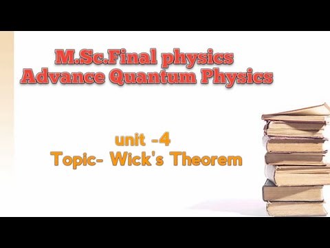 M.Sc. final physics || Advanced Quantum physics || wicks theorem