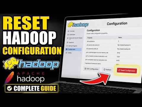 How to Reset Apache Hadoop Configuration - Complete Guide