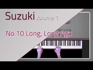 Long, Long Ago , Suzuki Piano Book 1 Tutorial