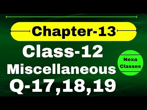 Q17,18,19 Miscellaneous Exercise Chapter13 Class 12 Math || Class 12 Miscellaneous of Chapter13 Q17