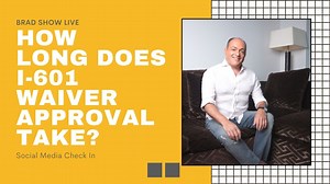 Generally, it takes 4 to 6 months to process an I-601A waiver application. | Brad Show Live