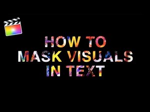 How To Mask Visuals In Text | Final Cut Pro X Tutorial