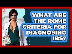 What Are The Rome Criteria For Diagnosing IBS? - The Health Brief