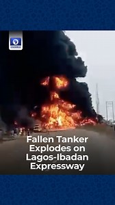 Fallen Tanker Explodes On Lagos-Ibadan Expressway | Channels Television