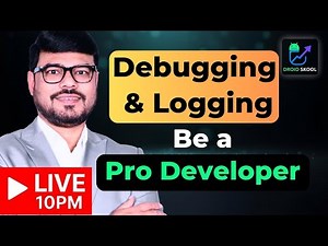 Debugging & Logging, Be a Pro Developer