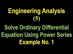 Engineering Analysis 5: Solve Ordinary Differential Equation By Using Power Series: Example No. 1