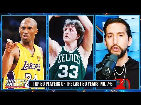 Larry Bird & Kobe Bryant | Nick Wright's Top 50 NBA Players of the Last 50 Years | 7 & 6
