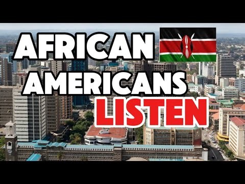 AFRICAN AMERICANS MOVING TO KENYA LISTEN CAREFULLY/STOP EXPECTING KENYANS TO WORSHIP YOU#kenya
