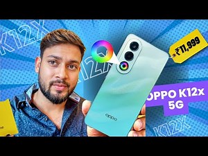 Oppo K12x 5G Unboxing and First Look || 360°Damage Proof - 45w Fast Charging ₹11k