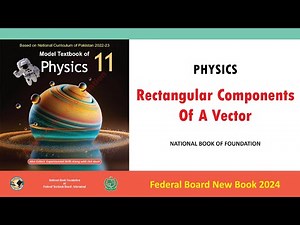 Rectangular Components Of a Vector | National Book Foundation | NBF | Class 11th Physics CH No 02