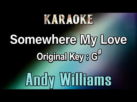 Somewhere My Love (Karaoke) Andy Williams - Male key - Original Key G#
