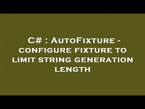 C# : AutoFixture - configure fixture to limit string generation length