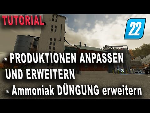 LS22 Tutorial - Produktionen Mods selbst anpassen! + Maschinen für Ammoniak Düngung freischalten!